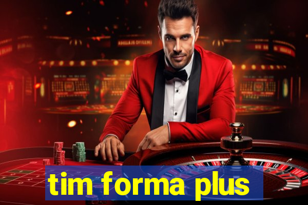 tim forma plus